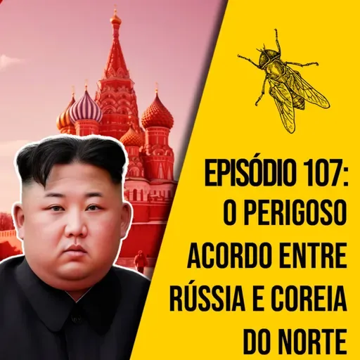 O perigoso acordo entre Rússia e Coreia do Norte | A MOSCA | 0107
