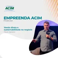 Venda direta e sustentabilidade no negócio | Paulo Serrano Diretor de Varejo da Natura