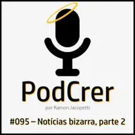 #095 - Notícias bizarra, parte 2