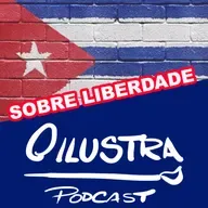 54 - O Ilustra Podcast - Sobre Liberdade