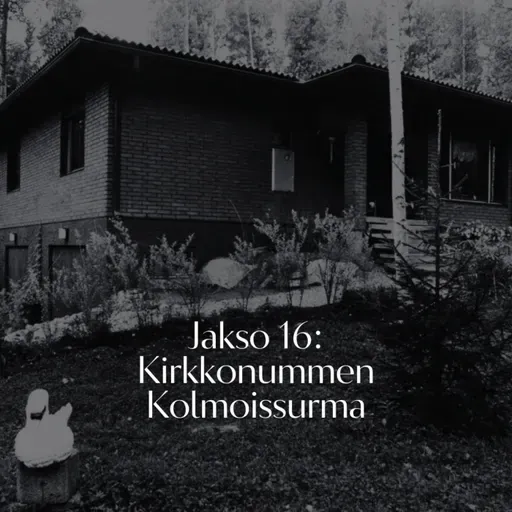 Jakso 16: Kirkkonummen Kolmoissurma