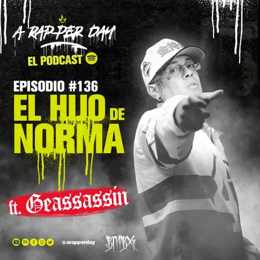 Episodio #136 / ‪El Hijo de Norma ft. Geassassin