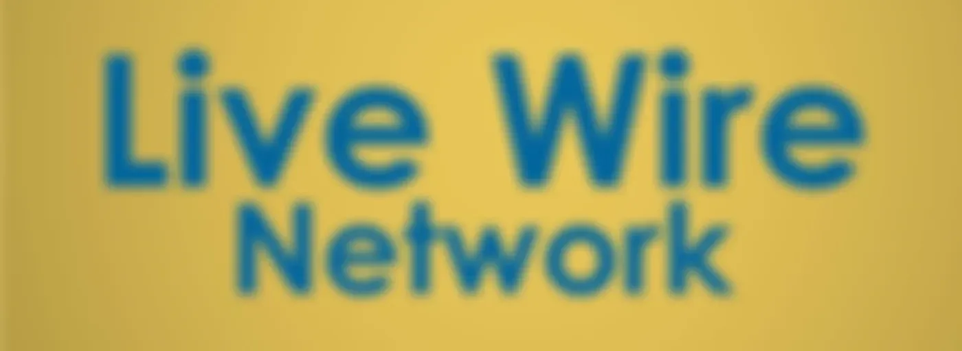 Live Wire Network