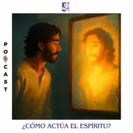 ¿Cómo actúa el Espíritu?