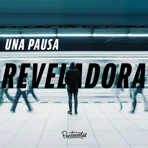 Una pausa reveladora - Daniel Tejada.