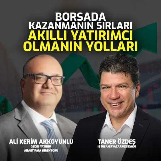 Borsada Kazanmanın Sırları! Akıllı Yatırımcı Olmanın Yolları | Ali Kerim Akkoyunlu