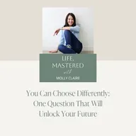 230. You Can Choose Differently: One Question That Will Unlock Your Future