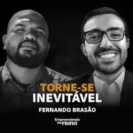 O caminho para o SUCESSO INEVITÁVEL: A Jornada de Fernando Brasao | Empreendendo no Reino