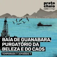 Baía de Guanabara, purgatório da beleza e do caos