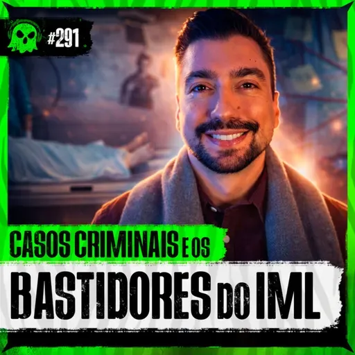 LEGISTA CONTA OS BASTIDORES DE UM IML - Dr. Marcelo Rocha | LendaCast #291