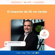 O impacto da IA no varejo | Guilherme Fuhrken, da NVIDIA Networking| #177 