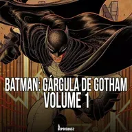 Episódio #138 | Batman: Gárgula de Gotham é a história do morcegão feita por um brasileiro