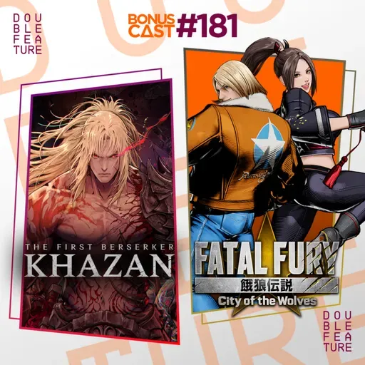 BonusCast #181: Khazan e Fatal Fury