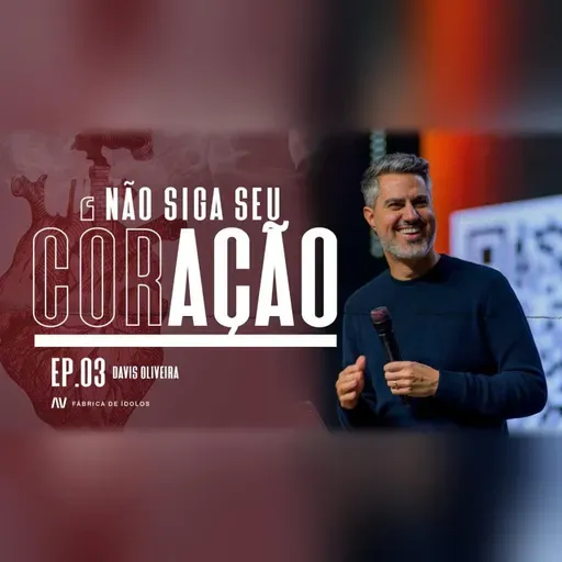 NÃO SIGA SEU CORAÇÃO I Fábrica de Ídolos | #3 |Pastor Davis Oliveira