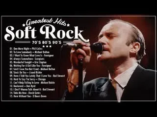 Phil Colins, Eric Clapton, Michael Bolton, Lionel Richie - Best Soft Rock Songs Of All Time