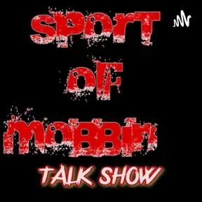 "WTG" SPORT OF MOBBIN' TALK SHOW