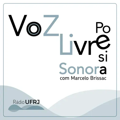 A Voz Livre - Poesia Sonora - ep 205