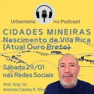 NASCIMENTO DE VILA RICA, ATUAL OURO PRETO. Prof. arqt. Antônio Carlos R. Silva - NARRATIVA