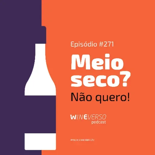 Meio seco? Não quero!