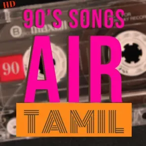Air Tamil com 90s HD Tamil Songs