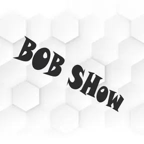 BOB Show