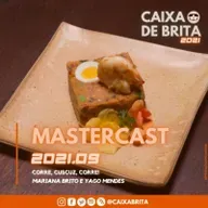 Mastercast 2021.9 - Corre, cuscuz, corre!