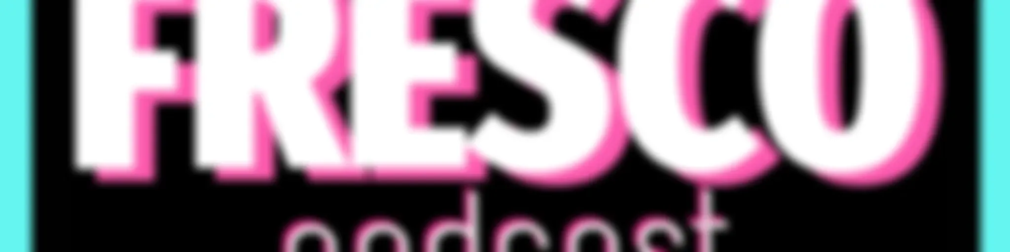 FRESCO Podcast