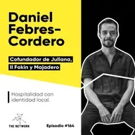 #164 - Daniel Febres-Cordero, Cofundador de Juliana, Il Fokin y Majadero. “Hospitalidad con identidad local”