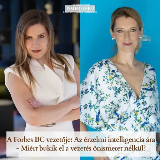A Forbes BC vezetője: Az érzelmi intelligencia ára - Miért bukik el a vezetés önismeret nélkül?