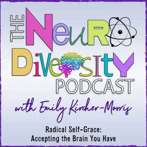 Radical Self-Grace: Accepting the Brain You Have