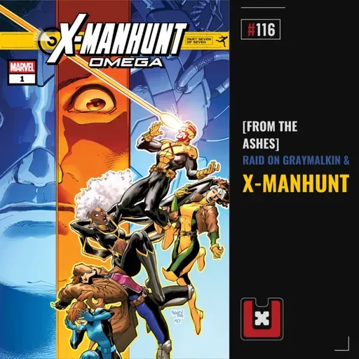 #116 X-MEN: X-MANHUNT (From the Ashes Parte 2)