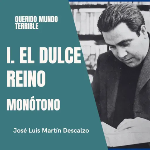 1.16. Querido Mundo Terrible - El Dulce Reino - Monótono.