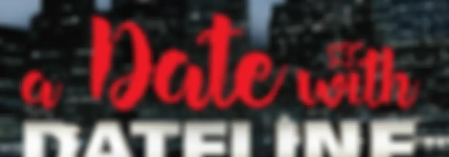 A Date With Dateline