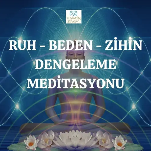 RUH BEDEN ZİHİN DENGELEME MEDİTASYONU #meditasyon