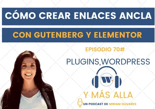 Episodio 70# Cómo crear enlaces ancla en WordPress con Elementor y Gutenberg