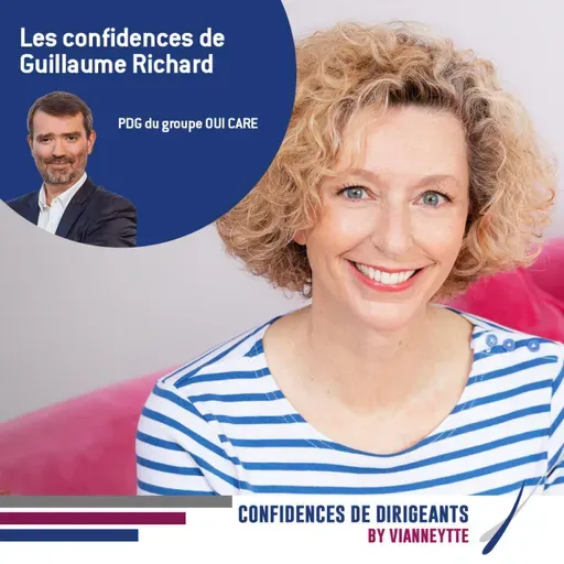 Episode 9 | Les confidences de Guillaume Richard, Président de Ouicare