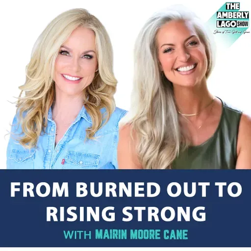 From Burned Out to Rising Strong with Mairin Moore Cane