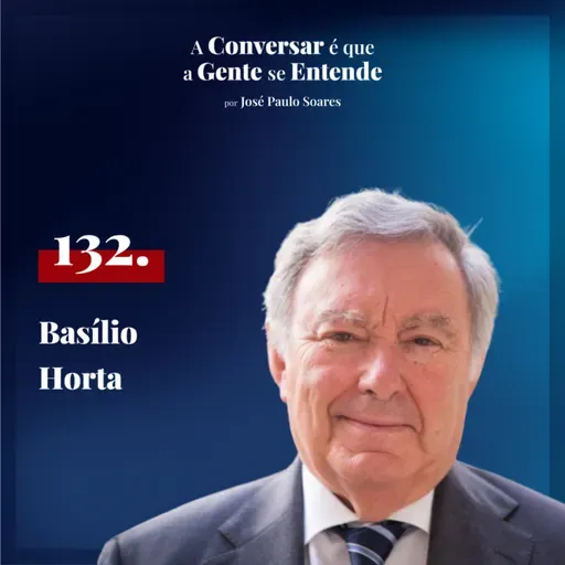 #132 Basílio Horta - "A AD, sem a morte de Sá Carneiro e Adelino Amaro da Costa, teria dado uma fusão partidária."