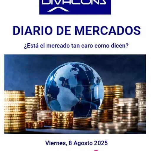 PODCAST en abierto DIARIO DE MERCADOS Viernes 8 Agosto 2025
