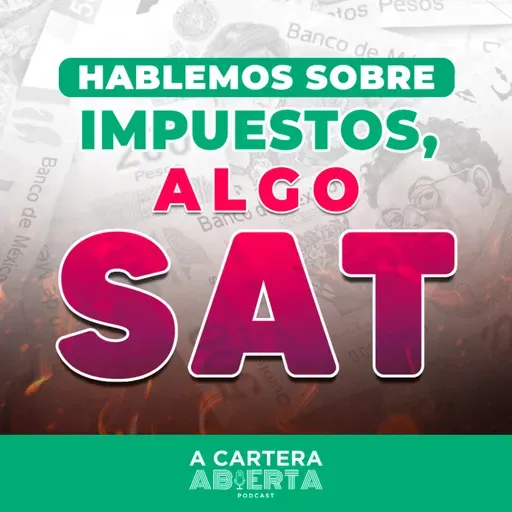 TEMP 3/EP 11 - MITOS Y REALIDADES SOBRE LOS IMPUESTOS Y EL SAT