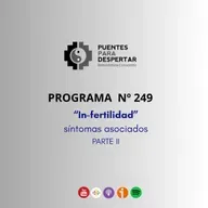 Programa Nro.249 de Puentes para Despertar "Infertilidad II PARTE"
