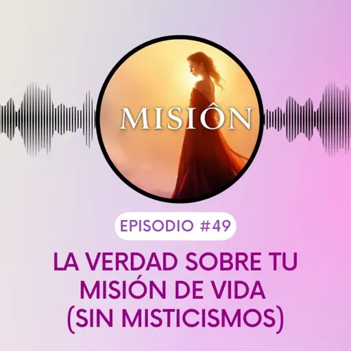 La verdad sobre tu misión de vida (sin misticismos)