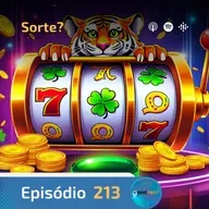Ep. 213- Sorte?