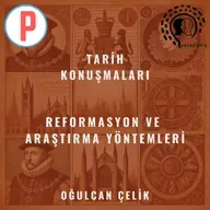 Tarih Konuşmaları - 1: Reformasyon ve Araştırma Yöntemleri