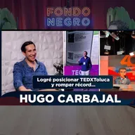 EP ESPECIAL - HUGO CARBAJAL / TEDxToluca, IA, Reinventarse, Emprender, Startup, Conferencias