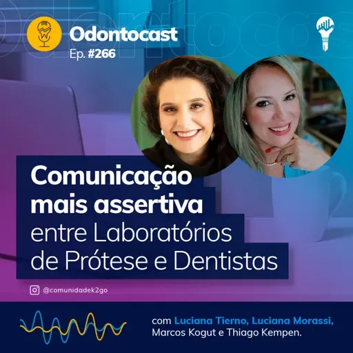 Episódio 266 - Comunicação mais assertiva entre Laboratórios e Dentistas