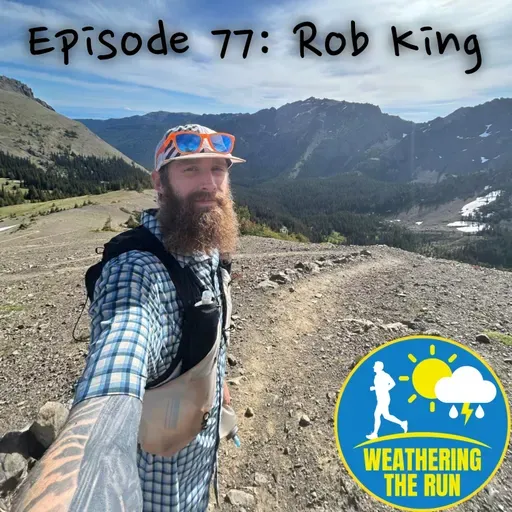 E77: Rob King; Racing onto the trail & ultra scene