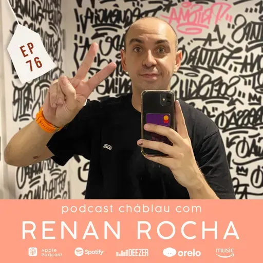 EP 76 - Renan Rocha