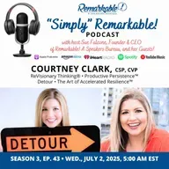 “Simply” Remarkable! & special guest, Courtney Clark, ReVisionary Thinking®