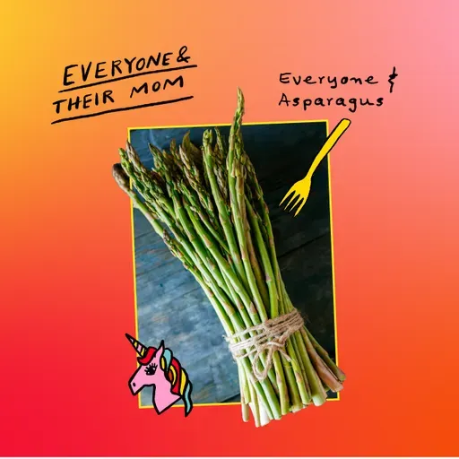 Everyone & Asparagus